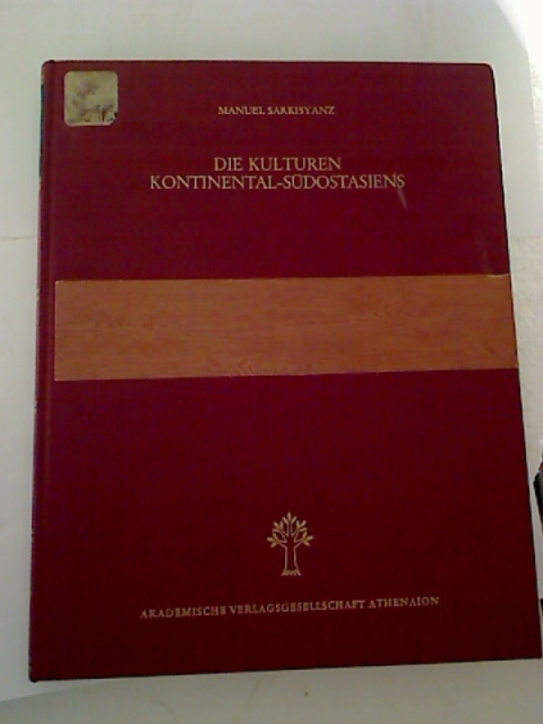 Manuel+Sarkisyanz%3ADie+Kulturen+Kontinental-S%C3%BCdostasiens.+-+Kambodscha%2C+Birma%2C+Thailand%2C+Laos%2C+Vietnam%2C+Malaya.