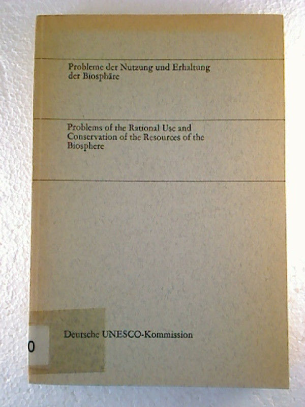 Probleme+der+Nutzung+und+Erhaltung+der+Biosph%C3%A4re.+-+Bericht+%C3%BCber+ein+internat.+Colloquium+d.+Dt.+UNESCO-Komm.+veranstaltet+...+d.+UNESCO+vom+17.+bis+18.+April+1968+in+Berchtesgaden.