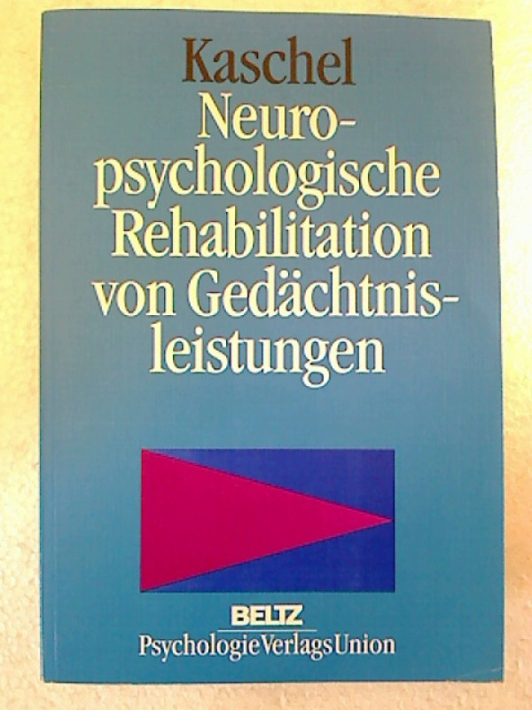 Rainer+Kaschel%3ANeuropsychologische+Rehabilitation+von+Ged%C3%A4chtnisleistungen.