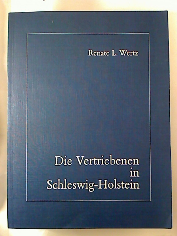 Renate+L.+Wertz%3ADie+Vertriebenen+in+Schleswig-Holstein.