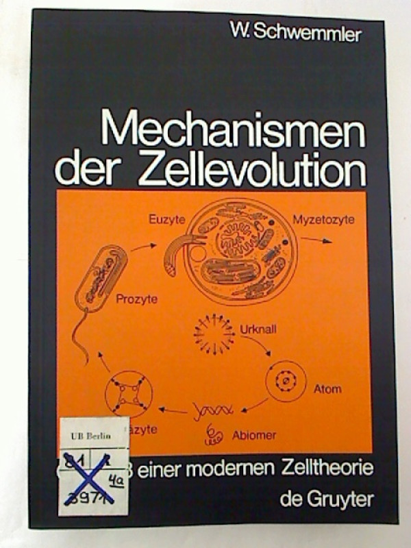 Werner+Schwemmler%3AMechanismen+der+Zellevolution.+-+Grundri%C3%9F+einer+modernen+Zelltheorie.