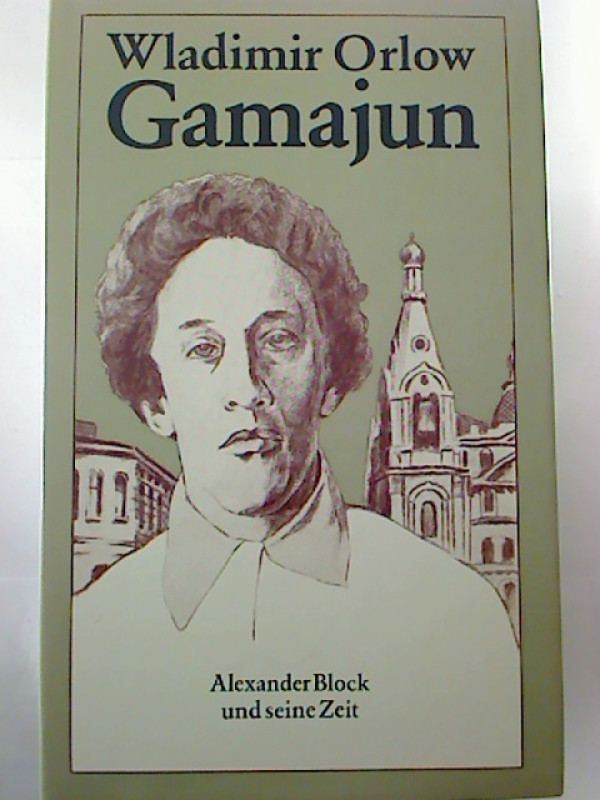 Wladimir+Orlow%3AGamajun%3A++Alexander+Block+und+seine+Zeit.