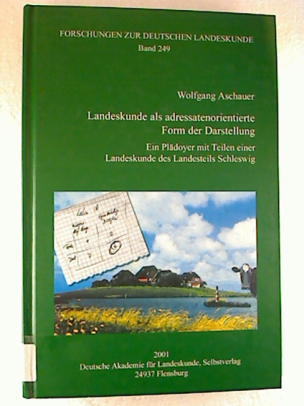 Wolfgang+Aschauer%3ALandeskunde+als+adressatenorientierte+Form+der+Darstellung.+-+Ein+Pl%C3%A4doyer+mit+Teilen+einer+landeskunde+des+Landesteils+Schleswig.