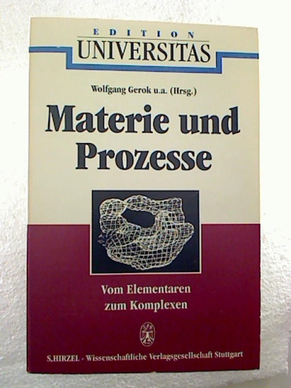 Wolfgang+Gerok+u.+a.+%28Hg.%29%3AMaterie+und+Prozesse%3A+Vom+Elementaren+zum+Komplexen.