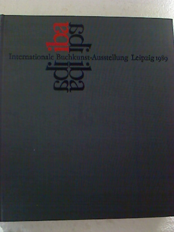 iba+Internationale+Buchkunst-Ausstellung+Leipzig+1989.+-+5.+Mai+bis+11.+Juni+1989%2C+Messehaus+am+Markt%2C+Leipzig.